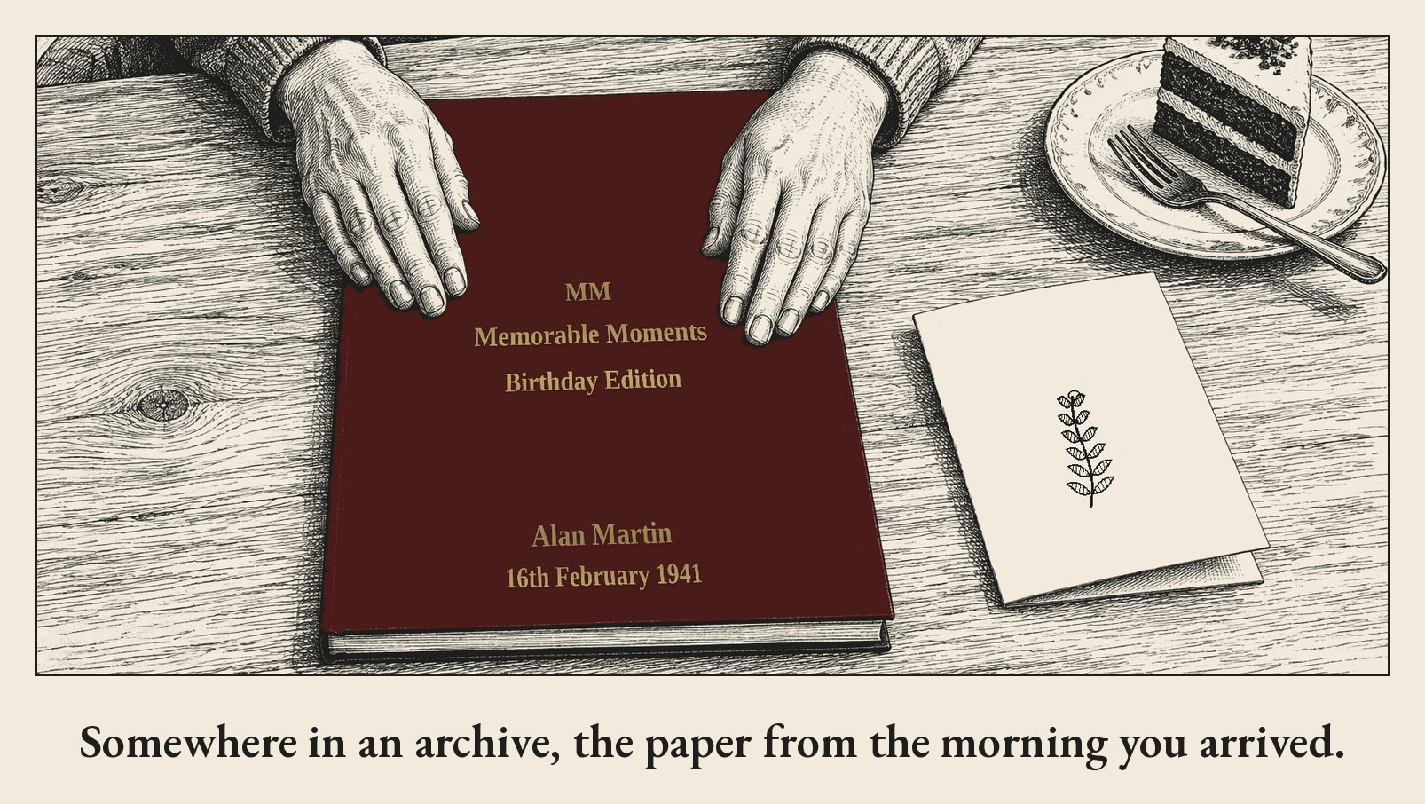 Pen-and-ink drawing of two hands resting on a slim burgundy hand-bound Memorable Moments Birthday Edition book, personalised in gold with a name and birth date, beside a birthday card and a slice of cake.